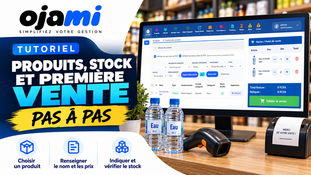 Produits, stock et première vente | Tutoriel Ojami