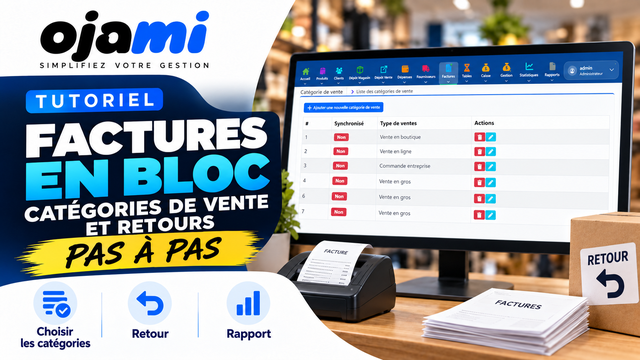 Factures — Facture en bloc, catégories de vente et retours | Tutoriel Ojami