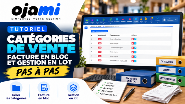 Catégories de vente, facture en bloc et gestion en lot | Tutoriel Ojami