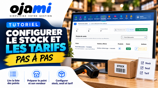 Configurer le stock et les tarifs des points de vente | Tutoriel Ojami