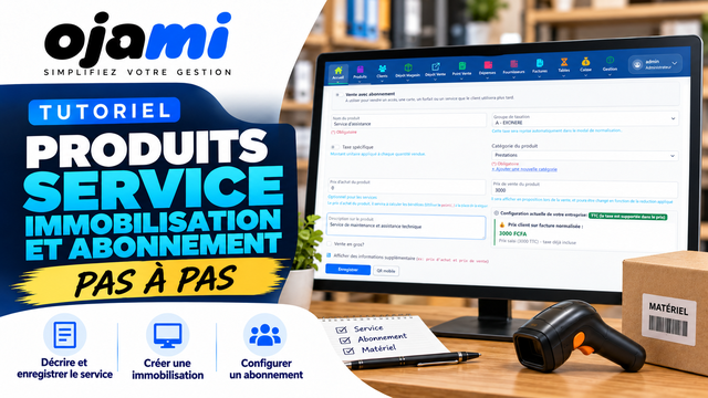 Produits — Service immobilisation et abonnement | Tutoriel Ojami