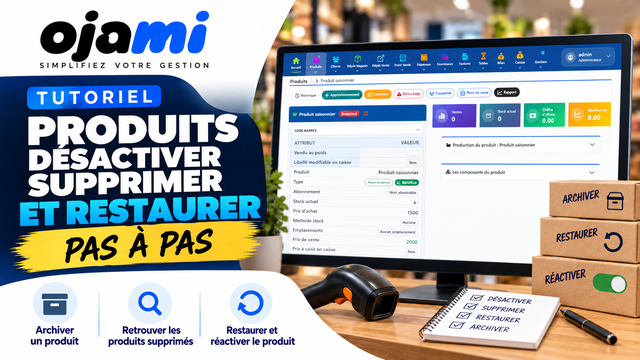 Produits — Désactiver supprimer et restaurer un produit | Tutoriel Ojami
