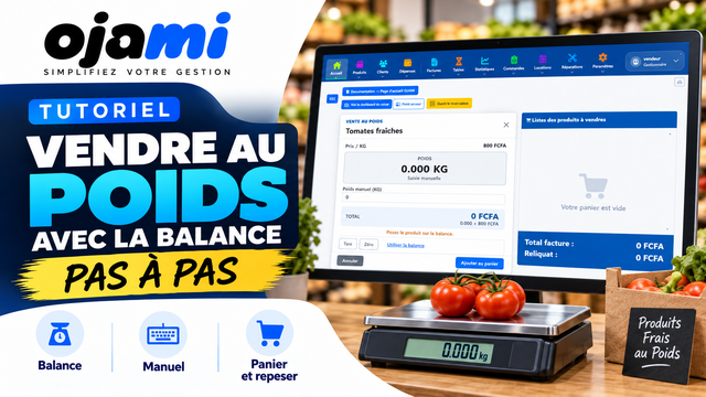 Vente — Vendre au poids avec la balance | Tutoriel Ojami